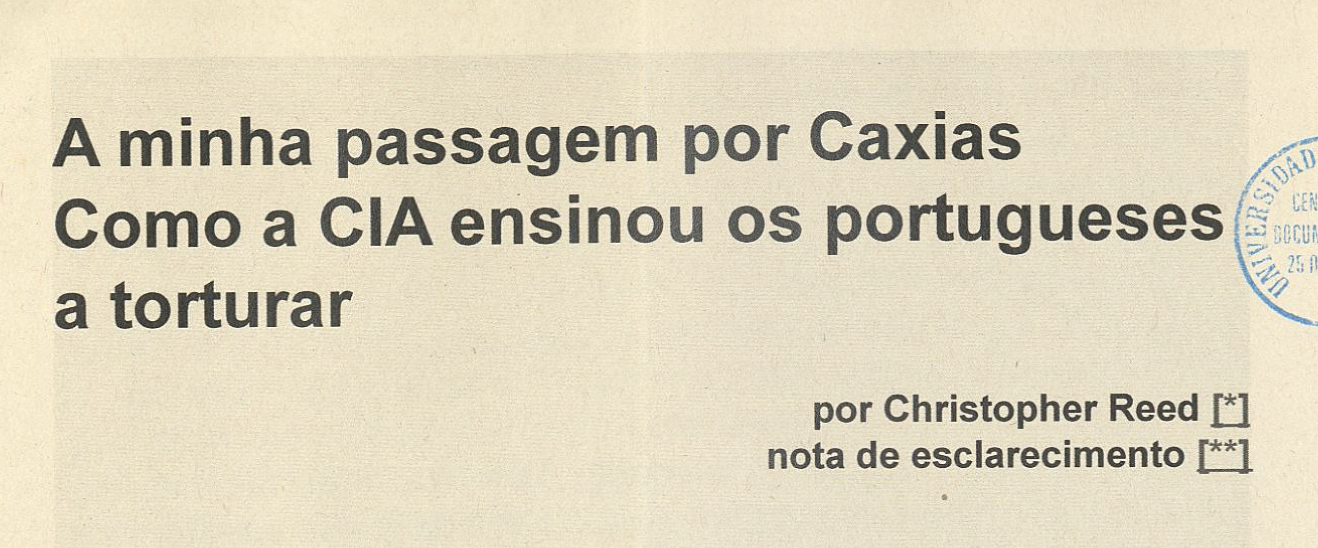 "A minha passagem por Caxias/Como a CIA ensinou os portugueses a torturar"