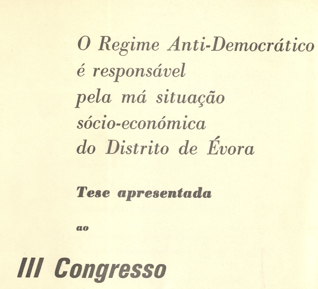 O regime anti-democrático é responsável pela má situação sócio-económica do distrito de Évora