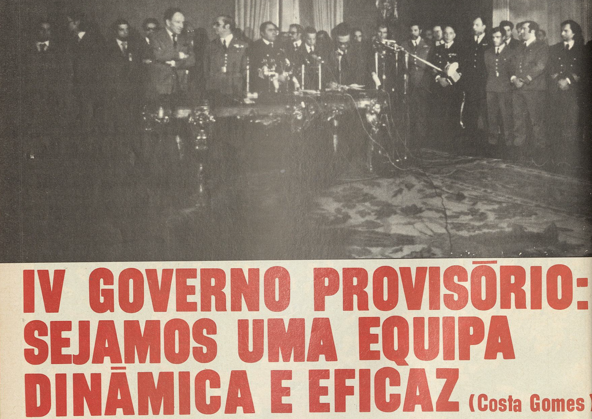 "IV governo provisório: Sejamos uma equipa dinâmica e eficaz"