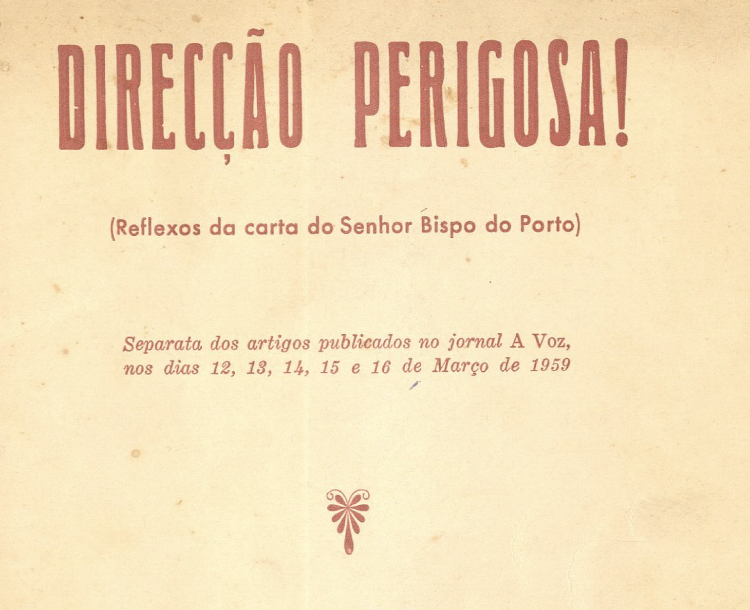 Direcção Perigosa (reflexos da carta do senhor bispo do porto)