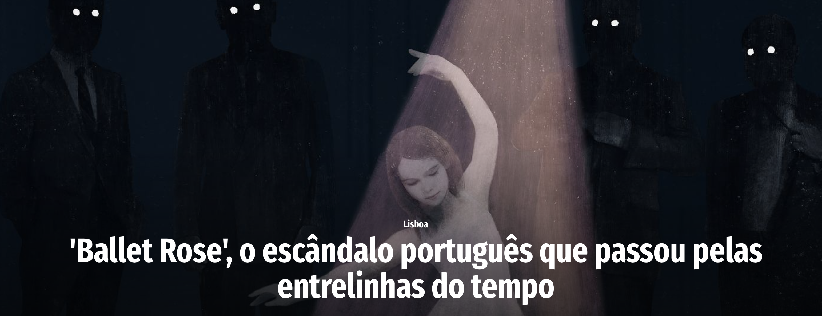 "'Ballet Rose', o escândalo português que passou pelas entrelinhas do tempo"