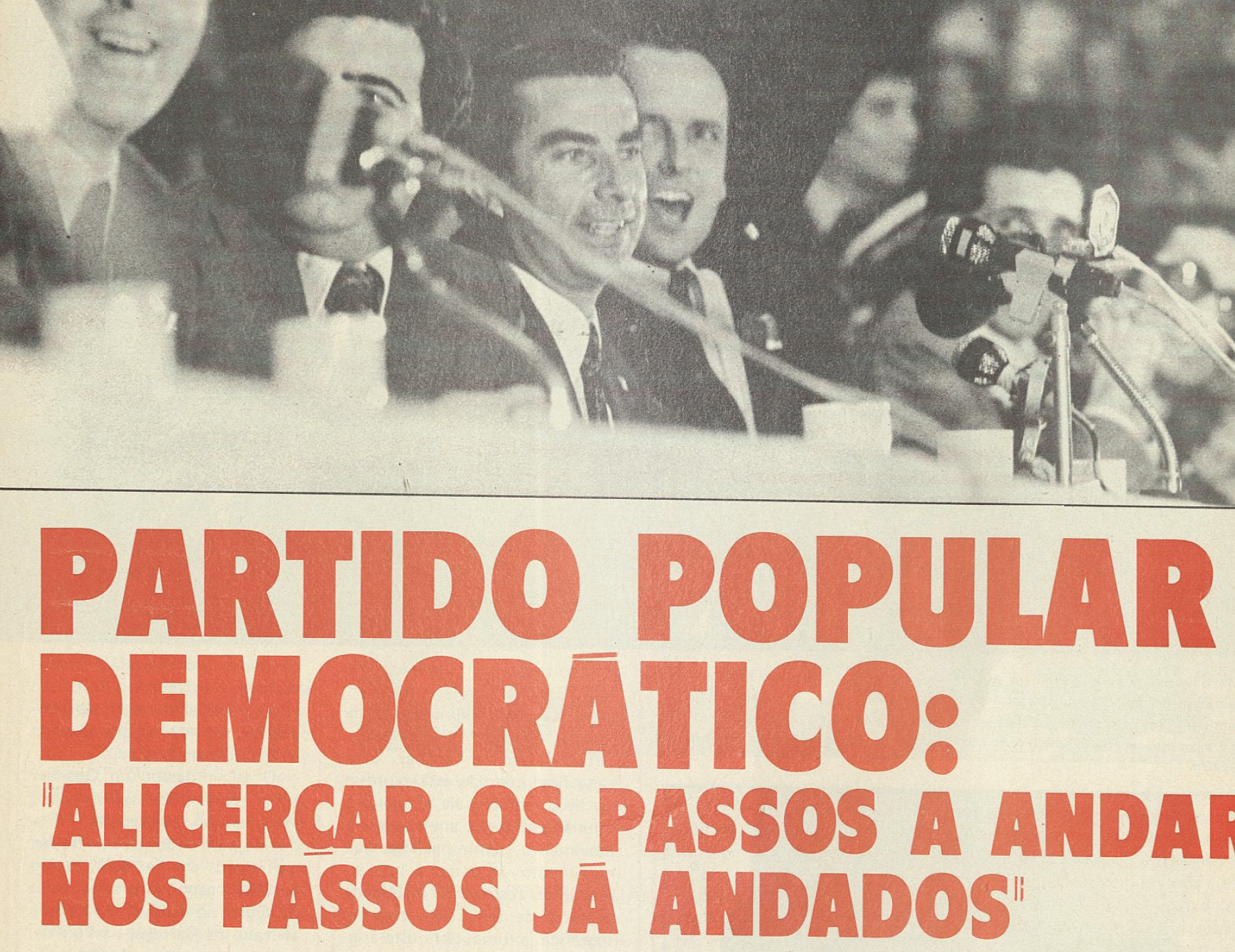 "Partido Popular Democrático: "Alicerçar os passos a andar nos passos já andados""