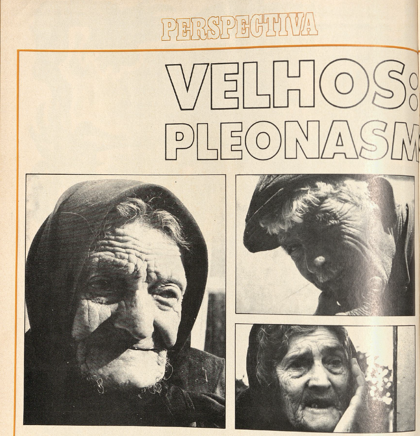 "Velhos: pleonasmo da pobreza"