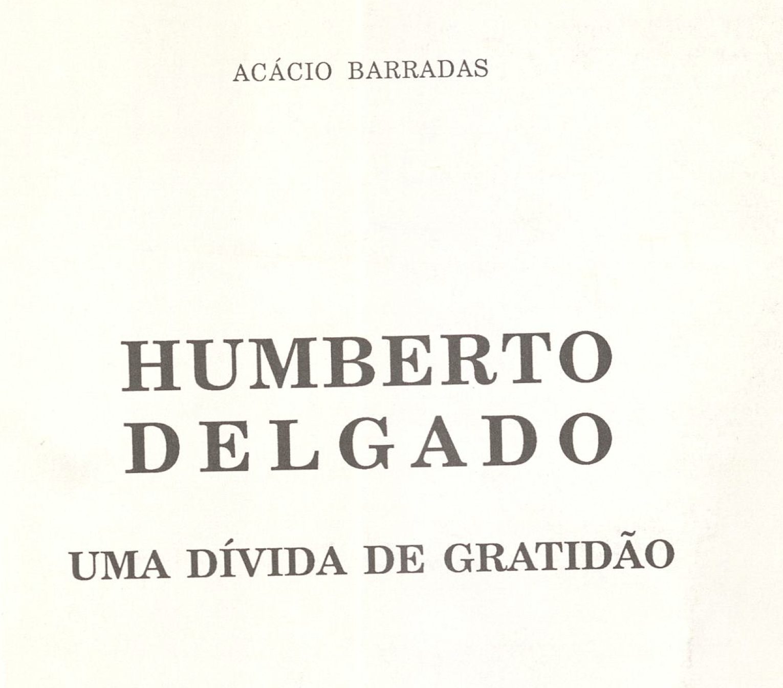 Humberto Delgado - Uma dívida de gratidão