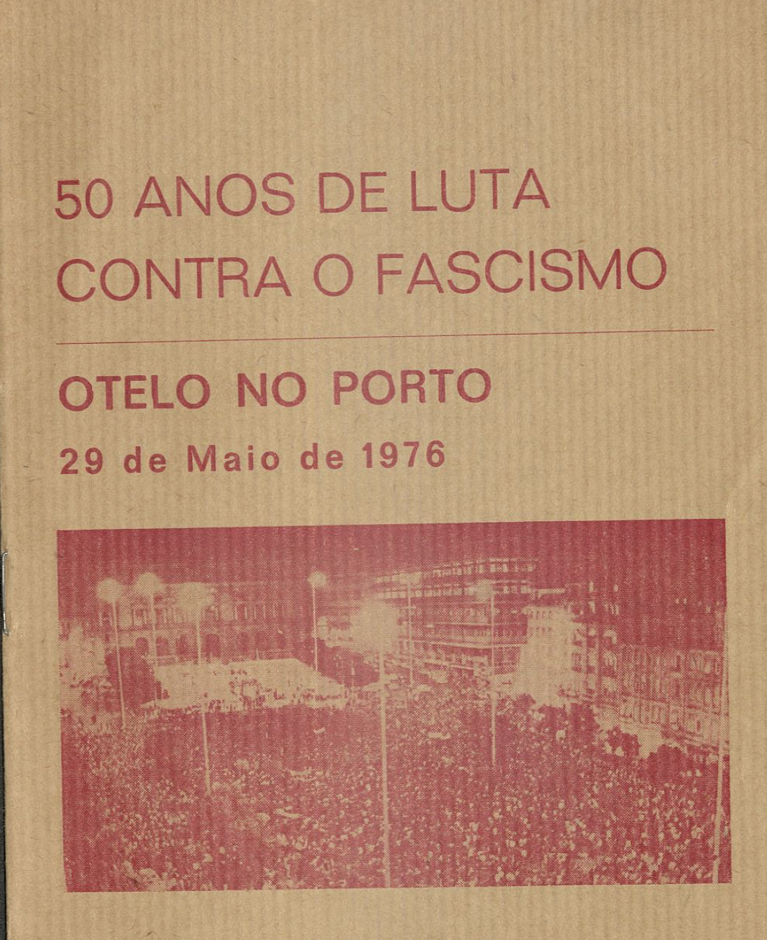 50 Anos de Luta Contra o Fascismo